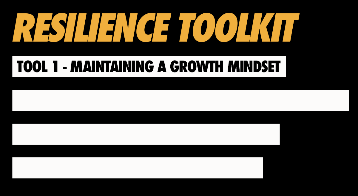 Tool 1 - Maintaining A Growth Mindset