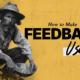 How to Make Feedback Useful